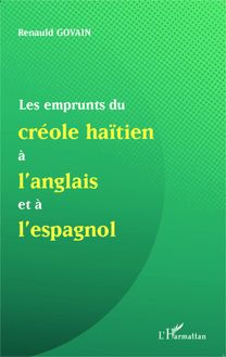 Les emprunts du créole haïtien à l anglais et à l espagnol