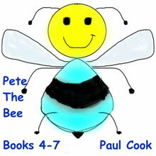 Pete the Bee: Books 4-7