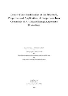 Density functional studies of the structure, properties and applications of copper and iron complexes of 3,7-diazabicyclo[3.3.1]nonane derivatives [Elektronische Ressource] / vorgelegt von Heidi Rohwer