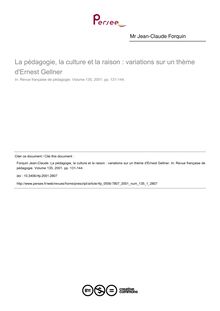 La pédagogie, la culture et la raison : variations sur un thème d Ernest Gellner - article ; n°1 ; vol.135, pg 131-144