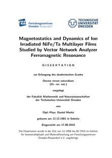 Magnetostatics and dynamics of ion irradiated NiFe, Ta multilayer films studied by vector network analyzer ferromagnetic resonance [Elektronische Ressource] / von Daniel Markó