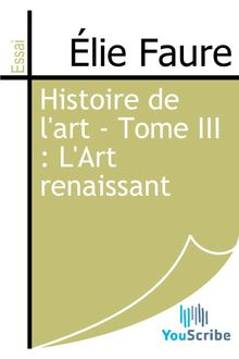 Histoire de l art - Tome III : L Art renaissant