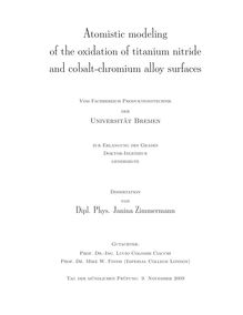 Atomistic modeling of the oxidation of titanium nitride and cobalt-chromium alloy surfaces [Elektronische Ressource] / von Janina Zimmermann