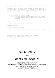 Christianity and Greek Philosophy - or, the relation between spontaneous and reflective thought - in Greece and the positive teaching of Christ and His - Apostles