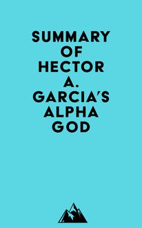 Summary of Hector A. Garcia s Alpha God