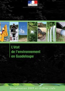 L état de l environnement en Guadeloupe. Actualisation 2009 et chiffres-clefs.