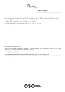Le Congrès International d Histoire de la Pharmacie, Budapest 1981, 28 septembre-2 octobre 1981 - article ; n°251 ; vol.69, pg 273-276