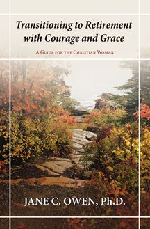 Transitioning to Retirement with Courage and Grace