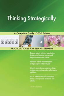 Thinking Strategically A Complete Guide - 2020 Edition