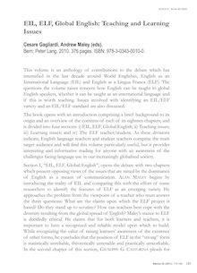 EIL, ELF, Global English: Teaching and Learning Issues. Cesare Gagliardi, Andrew Maley (eds). Bern: Peter Lang, 2010. 376 pages. ISBN: 978-3-0343-0010-0.