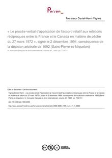 « Le procès-verbal d application de l accord relatif aux relations réciproques entre la France et le Canada en matière de pêche du 27 mars 1972 », signé le 2 décembre 1994, conséquence de la décision arbitrale de 1992 (Saint-Pierre-et-Miquelon) - article ; n°1 ; vol.41, pg 728-741