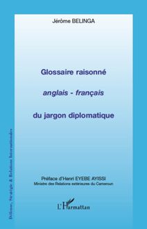 Glossaire raisonné anglais - français du jargon diplomatique