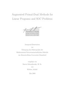 Augmented primal dual methods for linear programs and SOC problems  [Elektronische Ressource] / vorgelegt von Katrin Schmallowsky