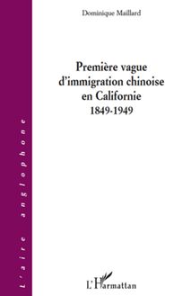 Première vague d immigration chinoise en Californie (1849-1949)