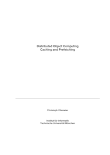 Distributed object computing caching and prefetching [Elektronische Ressource] / Christoph Vilsmeier