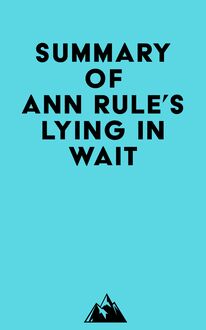 Summary of Ann Rule s Lying in Wait