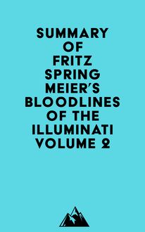 Summary of Fritz Springmeier s Bloodlines of the Illuminati Volume 2