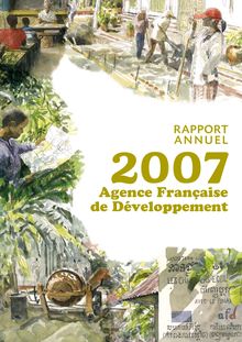 Rapport annuel 2007 de l Agence française de développement