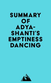 Summary of Adyashanti s Emptiness Dancing