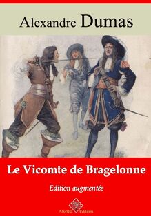 Le Vicomte de Bragelonne – suivi d annexes