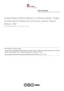 Charles Magnin & Marco Marcacci, Le Passé composé : images de l école dans la Genève d il y a cent ans, Genève, Tribune Éditions, 1987  ; n°1 ; vol.41, pg 133-134