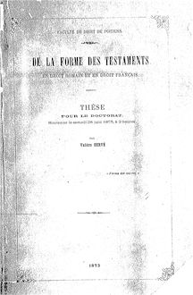 De la forme des testaments en droit romain et en droit français : thèse pour le doctorat... / par Valère Hervé,... ; Faculté de droit de Poitiers
