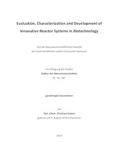 Evaluation, characterization and development of innovative reactor systems in biotechnology [Elektronische Ressource] / Christian Endres