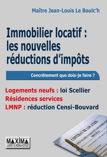 Immobilier locatif : les nouvelles réductions d impôts - Logements neufs : loi Scellier, Résidences services, LMNP : réduction Censi-Bouvard