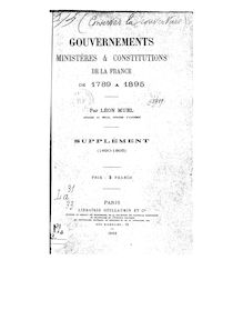 Gouvernements, ministères et constitutions de la France de 1789 à 1895 : supplément (1890-1895) / par Léon Muel,...