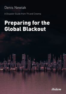 Disaster Guide from TV and Cinema: Preparing for the Global Blackout