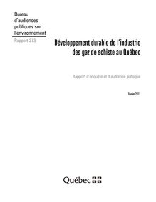 Développement durable de l industrie des gaz de schiste au Québec. Rapport d enquête et d audience publique.