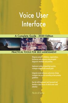 Voice User Interface A Complete Guide - 2020 Edition