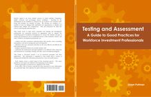 Testing and Assessment: A Guide to Good Practices for Workforce Investment Professionals