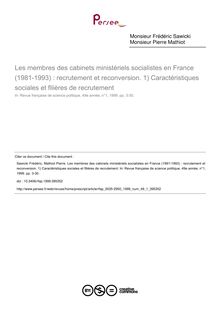 Les membres des cabinets ministériels socialistes en France (1981-1993) : recrutement et reconversion. 1) Caractéristiques sociales et filières de recrutement - article ; n°1 ; vol.49, pg 3-30