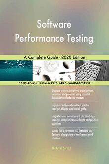 Software Performance Testing A Complete Guide - 2020 Edition
