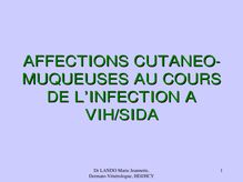 AFFECTIONS CUTANO-MUQUEUSES AU COURS DE L’INFECTION PAR LE VIH SIDA