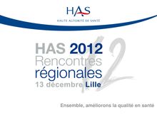 Rencontres régionales HAS - Lille - 13 décembre 2012 - Rencontres régionales HAS de Lille diaporama Table Ronde 3