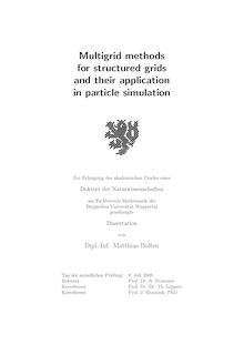 Multigrid methods for structured grids and their application in particle simulation [Elektronische Ressource] / von Matthias Bolten