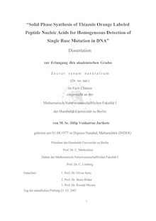 Solid phase synthesis of thiazole orange labeled peptide nucleic acids for homogeneous detection of single base mutation in DNA [Elektronische Ressource] / von Dilip Venkatrao Jarikote