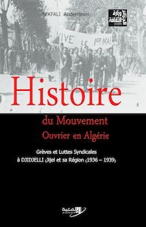 Histoire du Mouvement Ouvrier en Algérie : Grèves et Luttes Syndicales à Djidjelli (Jijel) et sa Région 1936 - 1939