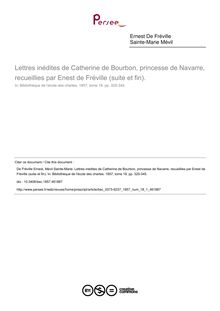 Lettres inédites de Catherine de Bourbon, princesse de Navarre, recueillies par Enest de Fréville (suite et fin). - article ; n°1 ; vol.18, pg 325-345
