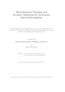 Discriminative training and acoustic modeling for automatic speech recognition [Elektronische Ressource] / vorgelegt von Wolfgang Macherey