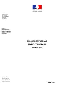 Bulletin statistique. Trafic commercial 2005 - Edition mai 2006.