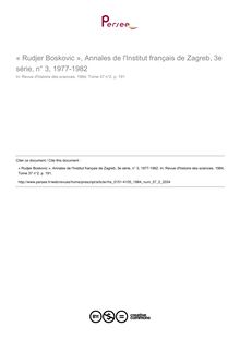 « Rudjer Boskovic », Annales de l Institut français de Zagreb, 3e série, n° 3, 1977-1982  ; n°2 ; vol.37, pg 191-191