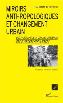 Miroirs anthropologiques et changement urbain