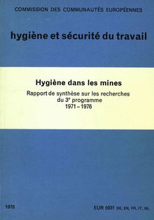 HYGIÈNE DANS LES MINES: Rapport de synthèse sur les recherches du 3e programme: 1971-1976
