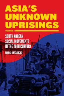 Asia s Unknown Uprisings Volume 1