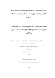 Viscous flow of magmas from Unzen volcano, Japan [Elektronische Ressource] : implication for magma mixing and ascent  = Viskositäten von Magmen des Unzen Vulkans, Japan / von Francesco P. Vetere