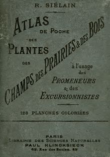 Atlas de poche des plantes des champs, des prairies et des bois : a l usage des promeneurs et des excursionnistes