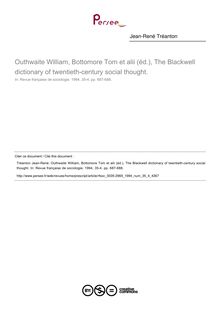 Outhwaite William, Bottomore Tom et alii (éd.), The Blackwell dictionary of twentieth-century social thought.  ; n°4 ; vol.35, pg 687-688